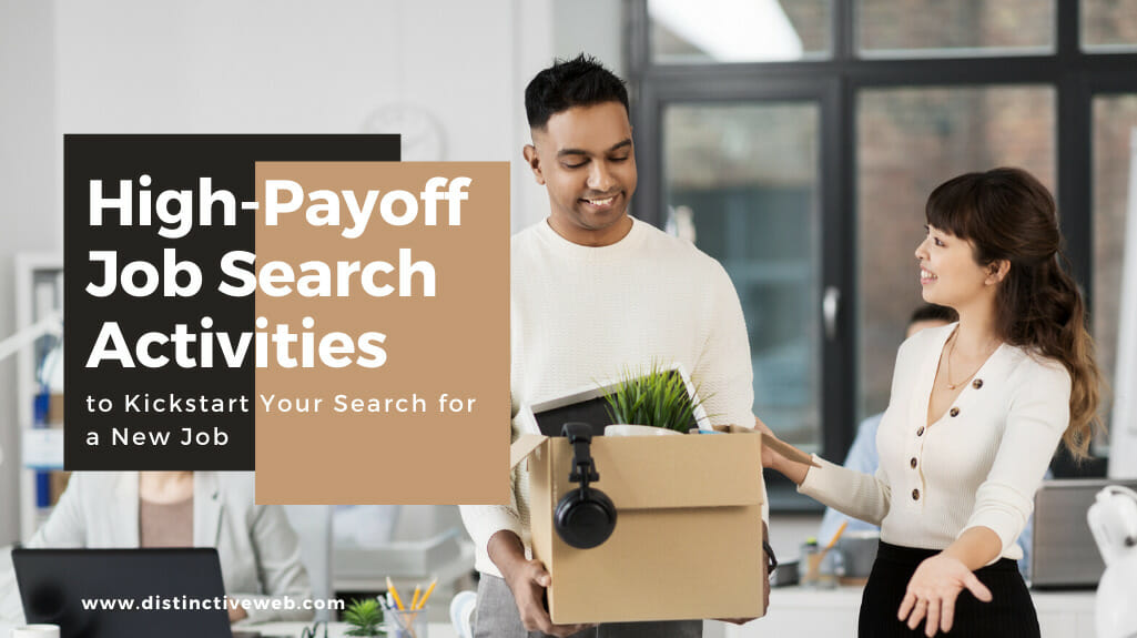 High-payoff Job Search Activities To Kickstart Your Search For A New Job