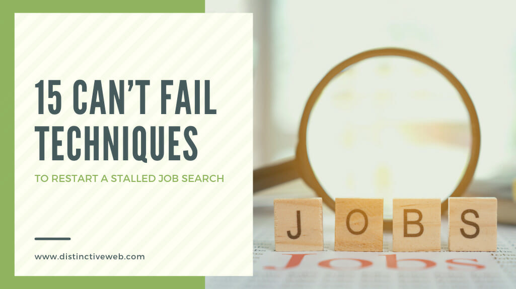 15 Can’t Fail Techniques To Restart A Stalled Job Search
