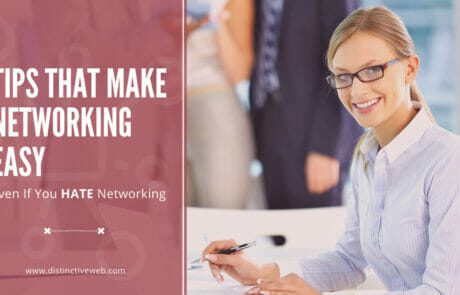 Tips That Make Networking Easy Even If You HATE Networking