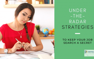 Under-the-radar Strategies To Keep Your Job Search A Secret