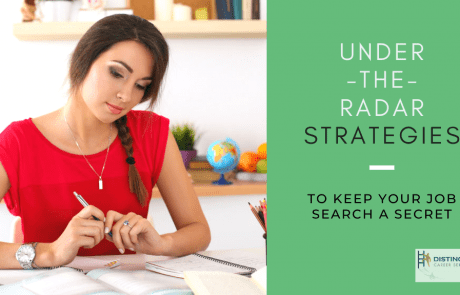Under-the-Radar Strategies To Keep Your Job Search A Secret