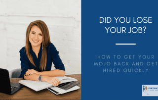 Did You Lose Your Job? How To Get Your Mojo Back And Get Hired Quickly