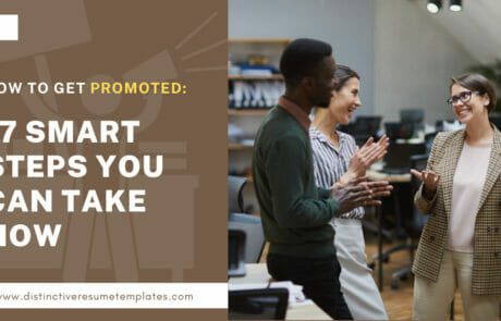 How To Get Promoted: 17 Smart Steps You Can Take Now