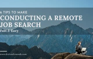 6 Tips To Make Conducting A Remote Job Search Fast & Easy