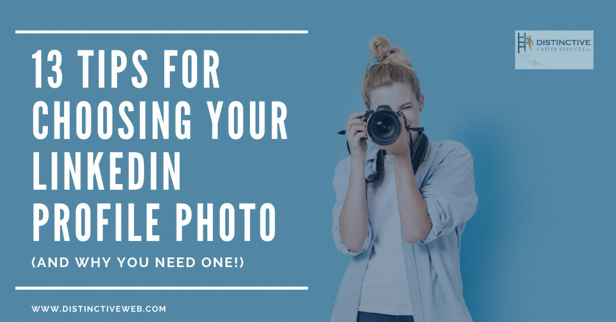 13 Tips For Choosing Your Linkedin Profile Photo (and Why You Need One!)