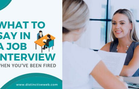 What To Say In a Job Interview When You've Been Fired