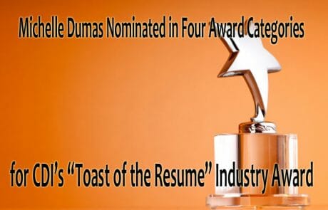 Michelle Dumas Nominated in Four Award Categories for CDI’s “Toast of the Resume” Industry Award