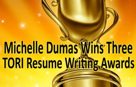 Michelle Dumas Wins Three TORI Resume Writing Awards