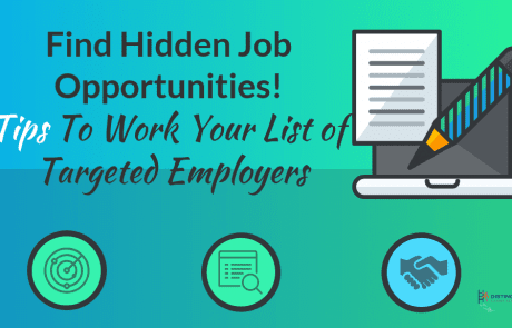 Find Hidden Job Opportunities! Tips To Work Your List of Targeted Employers