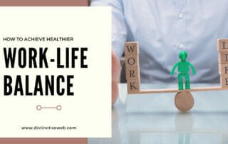 How To Achieve Healthier Work-Life Balance