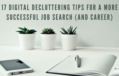 Digital Decluttering Tips for a Successful Job Search & Career