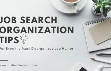 Job Search Organization Tips for Even the Most Disorganized Job Hunter