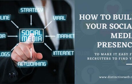 Tips to Build Your Social Media Presence So Recruiters Find You Easily