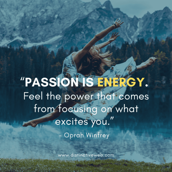Passion is Energy quote Oprah Winfrey