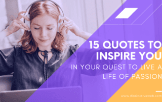15 Quotes to Inspire You in Your Quest to Live a Life of Passion