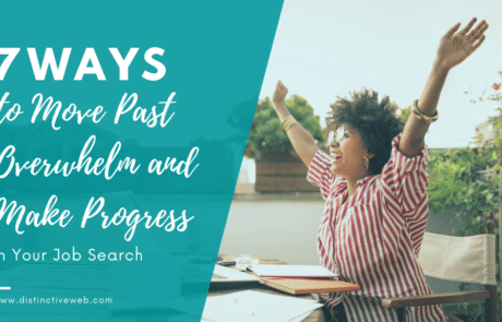 7 Ways to Move Past Overwhelm and Make Progress in Your Job Search