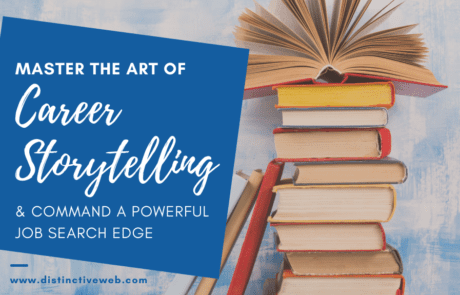 Master the Art of Career Storytelling & Command a Powerful Job Search Edge