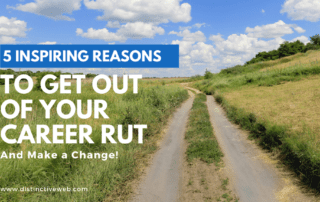 5 Inspiring Reasons to Get Out of Your Career Rut & Make a Change