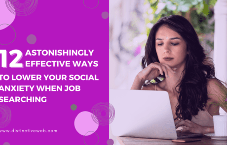 12 Astonishingly Effective Ways to Lower Your Social Anxiety When Job Searching