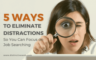 5 Ways to Eliminate Distractions So You Can Focus on Job Searching