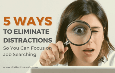 5 Ways to Eliminate Distractions So You Can Focus on Job Searching