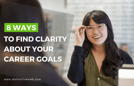 8 Ways to Find Clarity About Your Career Goals