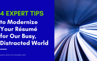 4 Expert Tips to Modernize Your Resume for Our Busy, Distracted World